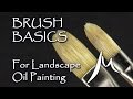 Oil Painting Brushes for Landscape Painting - Brush Basics Explained