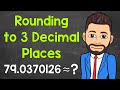 Rounding to 3 Decimal Places | Math with Mr. J