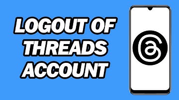 How to Logout of Threads Account | Fast and Easy