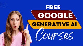 Google Generative AI Course Free | Generative AI, Google Course, AI Course, GenAI Certification