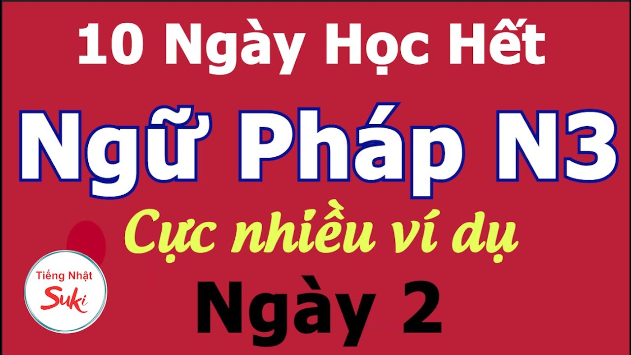 10 Ngày Học Hết Ngữ Pháp N3 - Ngày 2