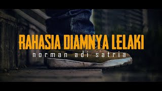 RAHASIA DIAMNYA LELAKI | Puisi Norman Adi Satria