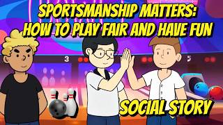 Full Sportsmanship Matters Social Story: How to Play Fair and Have Fun🎳 Update