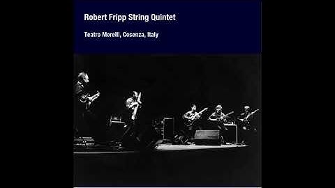 Robert Fripp String Quintet - Cosenza (Italy) - March 12, 1993