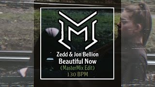 |Big Room| Zedd & Jon Bellion - Beautiful Now (MasterMix Edit)