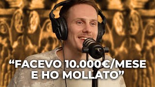 "FACEVO 10K MESE E HO MOLLATO" la Storia di Alessandro Tacoli, Meraki - Symposium Podcast #5