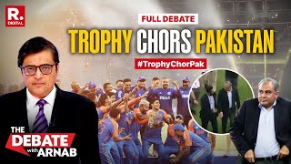 Debate With Arnab: Trophy 'Chors' Pakistan Hide India's Asia Cup In Dubai