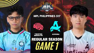 [GAME 1] TWISTED MINDS PH vs AURORA MPL PH S17 REGULAR SEASON | TWPH vs RORA