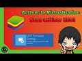  comment activ la virtualisation sans passer par uefi firmware pour bluestacks  tuto fr