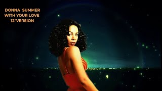 DONNA SUMMER WITH YOUR LOVE 12 VERSION