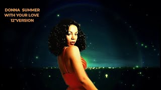 DONNA SUMMER WITH YOUR LOVE  12 VERSION