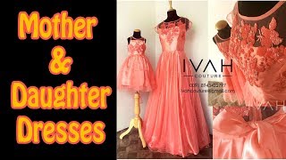 Mother and Daughter Dresses Collection | Latest Mom and Daughter Matching outfits | IVAH couture