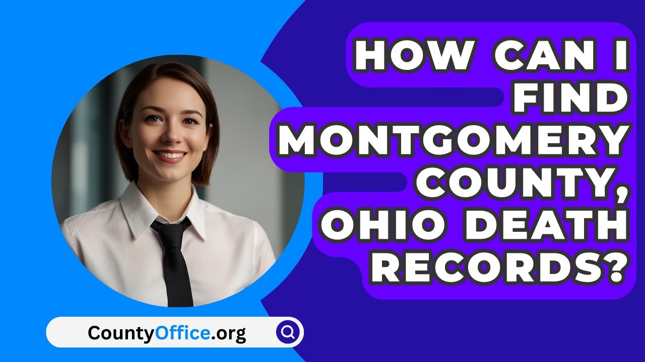 How Can I Find Montgomery County Ohio Death Records? CountyOffice How Can I Find Montgomery County Ohio Death Records? CountyOffice