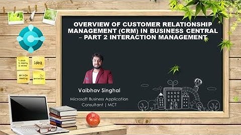 Part 2 - Interaction Management in Business Central