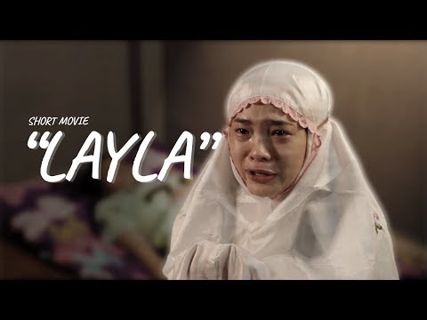 Short Movie - "LAYLA" - Film Pendek Religi