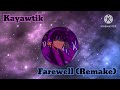 Kayawtik  farewell remake