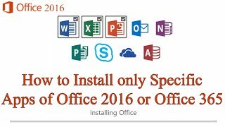 كيفية تثبيت تطبيقات محددة فقط من MS Office 2016 أو Office 365