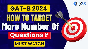 GAT-B 2024 | How to Target More Numbers of Questions | GAT-B 2024 Strategy | GAT-B High Score | IFAS