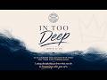 In Too Deep | (The Difference between Fans of Jesus & Disciples).