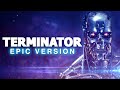 Terminator Main Theme | Epic Version
