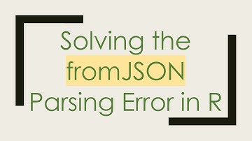 Solving the fromJSON Parsing Error in R
