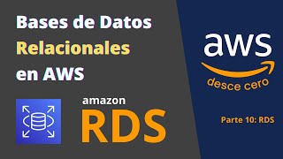 🔥 Amazon RDS - Tutorial | Bases de Datos Relacionales en AWS ☁️ | AWS desde cero - Parte 10