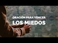 Oración para Vencer los Miedos - Por P. Ferrini