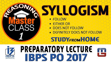 Master Class | Syllogism | Reasoning | Preparation Class 1 | IBPS PO 2017