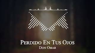 Don Omar - Perdido En Tus Ojos