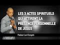 Les 3 actes spirituels qui attirent la présence personnelle de Jésus