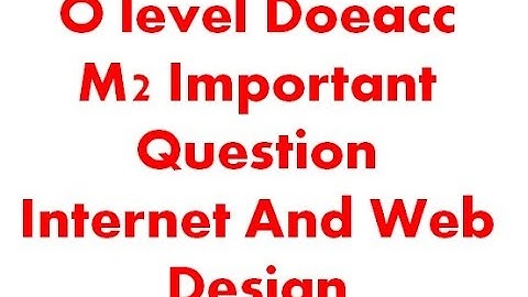 Doeacc O Level Important Question For Exam  M2(Internet an Web Design) 2017