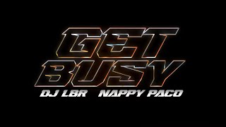 DJ LBR ft Nappy Paco Get Busy