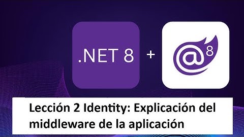 Aprende Blazor Identity - Lección 2 - Explicación del Middleware (archivo program.cs)