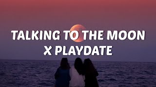 Talking to the moon X Playdate (Tiktok Remix)