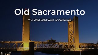 Old Sacramento, The Wild Wild West of California