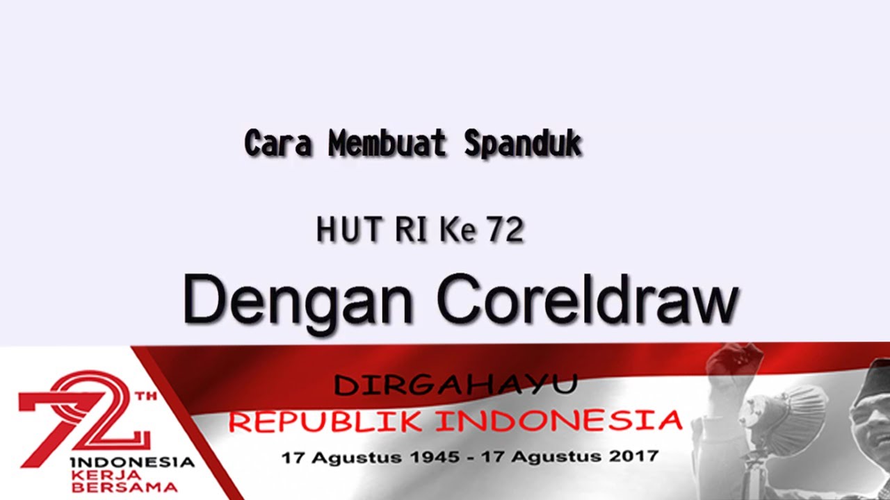 Cara Membuat Spanduk 17 Agustus HUT RI Ke 72 Dengan Coreldraw