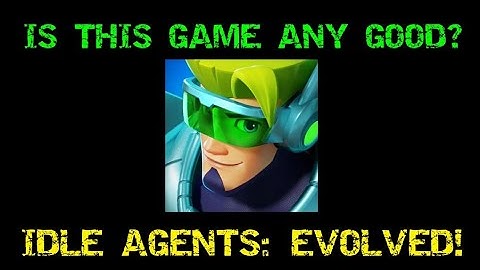 Idle Agents: Evolved! Is this game any good?