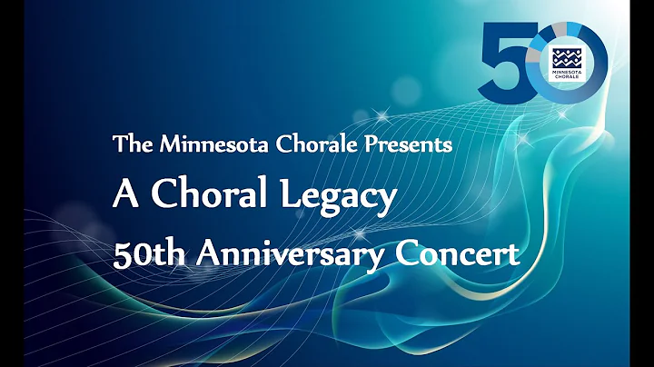 The Minnesota Chorale presents A Choral Legacy 50t...