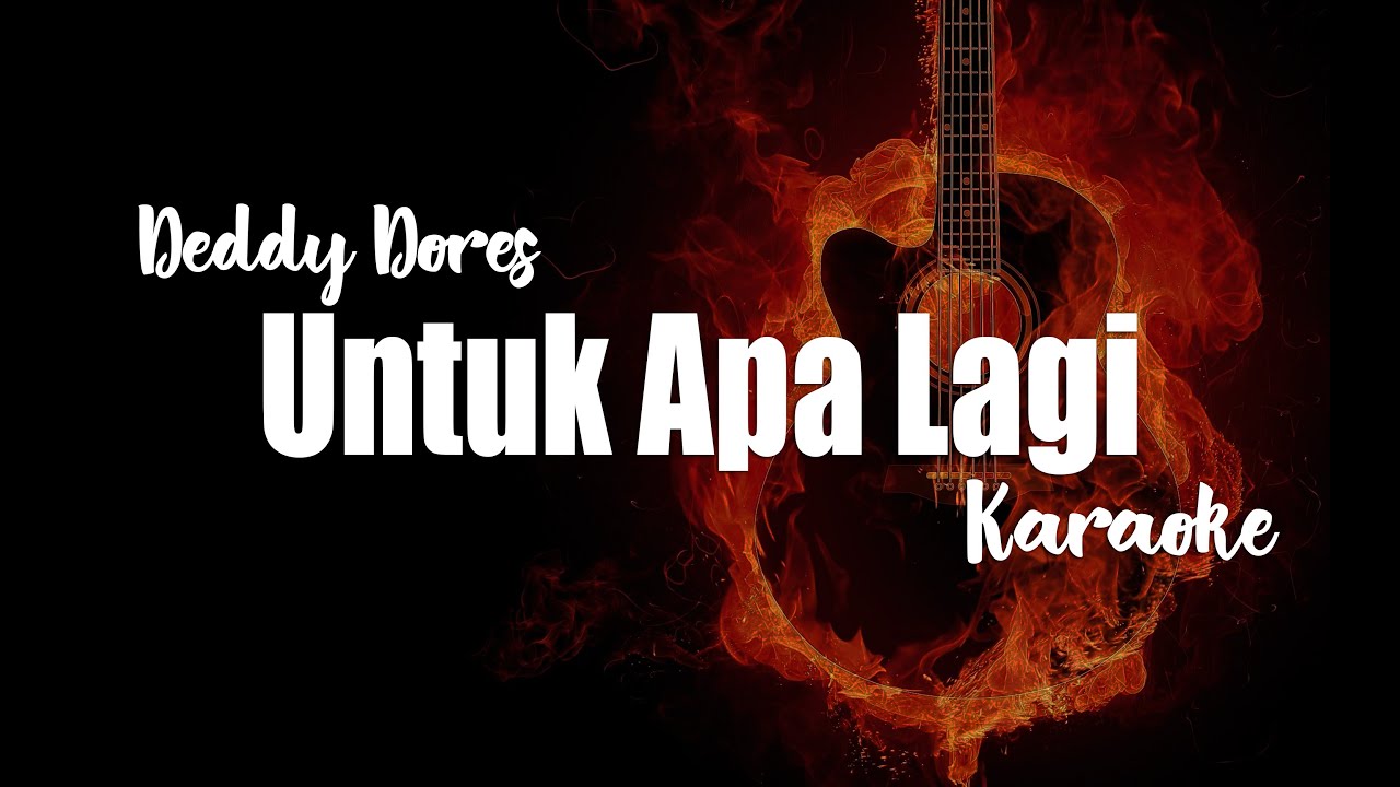 Untuk Apa Lagi Deddy Dores Karaoke YouTube untuk-apa-lagi-deddy-dores-karaoke-youtube