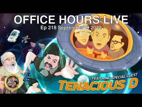 Tenacious D (Office Hours Live Ep 218 9/2/22) - Tenacious D (Office Hours Live Ep 218 9/2/22)