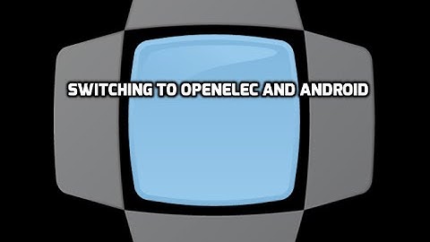 Switching Between Android To Openelec and Openelec to Android in DroidBOX