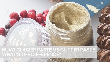 Nuvo Glitter Paste VS Glacier Paste