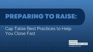 Preparing to Raise: Cap Table Best Practices to Help You Close Fast
