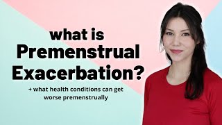 Premenstrual Exacerbation (PME) | When Health conditions worsen before menstruation