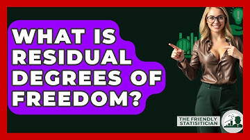 What Is Residual Degrees Of Freedom? - The Friendly Statistician