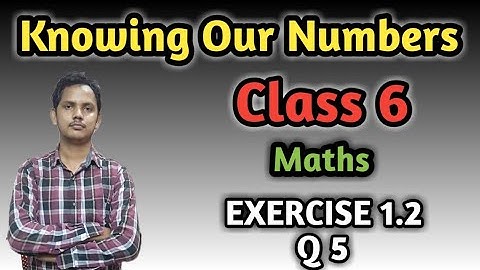 Class 6 maths-ncert-Chapter 1-Knowing Our Numbers-EXERCISE 1.2-QUESTION 5