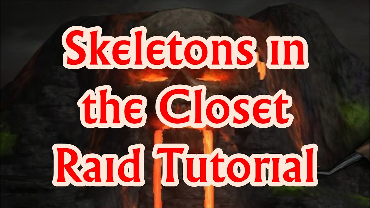 Skeletons in the Closet raid tutorial YouTube