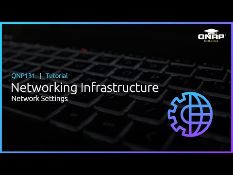 QNP131 Networking Infrastructure:  Network Settings