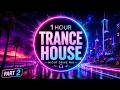 1 Hour Trance House Music | Night Drive Electronic Mix Part 2