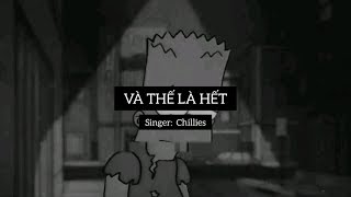 và thế là hết | Chillies | MV LYRICS